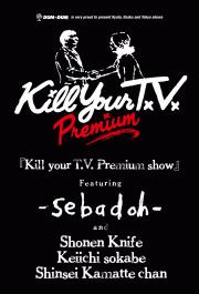 ＜DUM-DUM LLP presents『Kill your T.V. 』Premium Show＞ @大阪 心斎橋 PANGEA