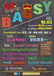 ＜Club BAGSY 12th Anniversary party!!!＞ @東京 渋谷 Milkyway