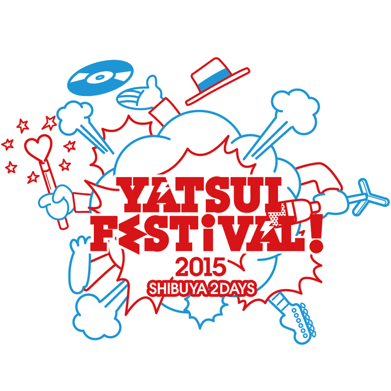 ＜YATSUI FESTIVAL! 2015＞ @東京 渋谷10会場