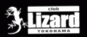 ＜Club Lizard Yokohama 15th Anniversary!!〜いままでありがとう〜＞ @神奈川 Club Lizard Yokohama